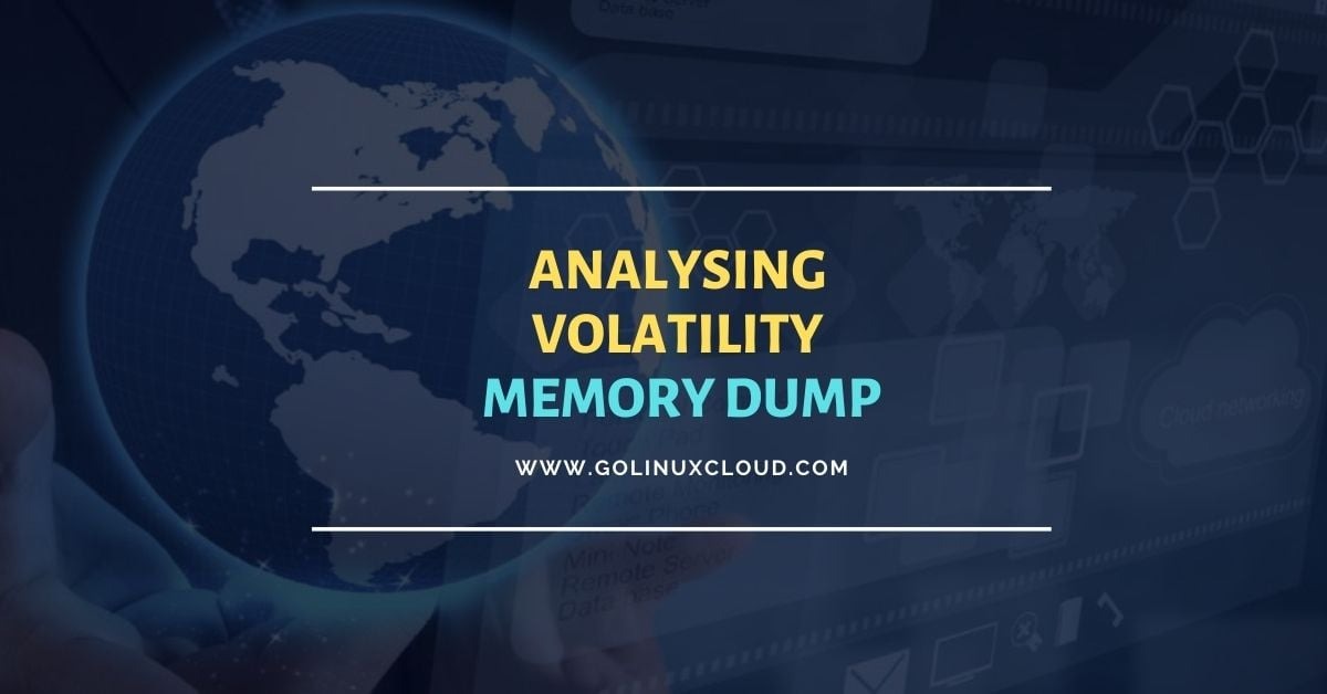 Analysing Volatility Memory Dump [6 Easy Steps]