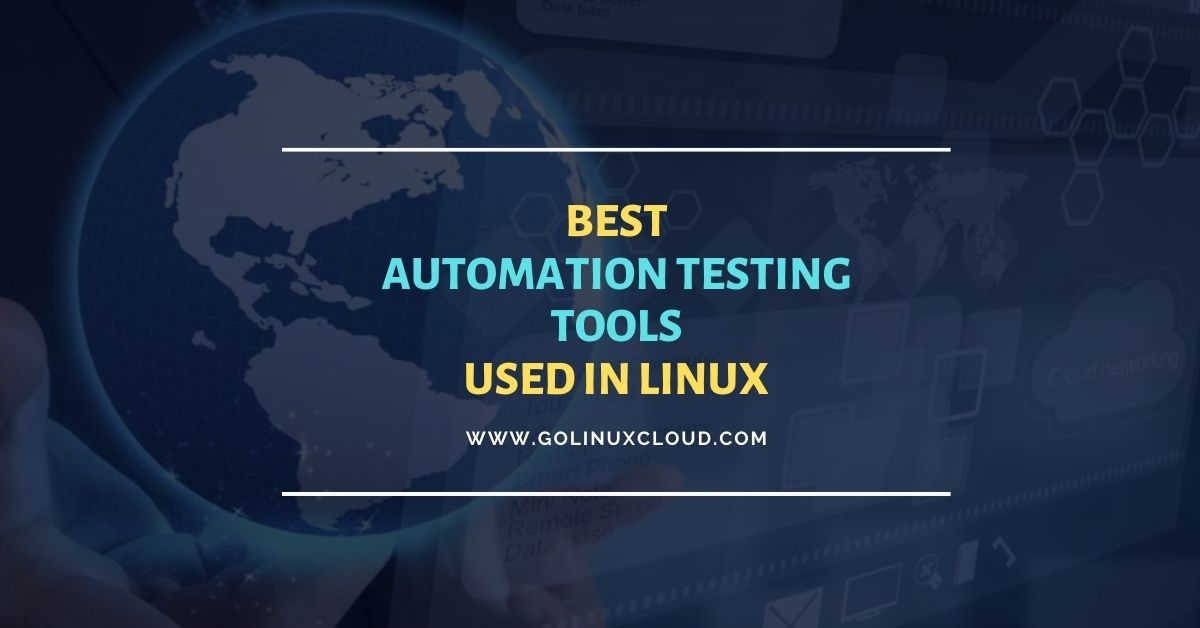 6 Tools making Automation Testing easy in Linux