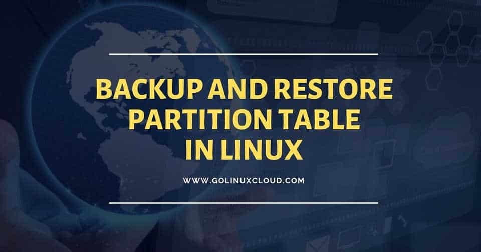 Properly backup and restore partition table in Linux [100% Working]