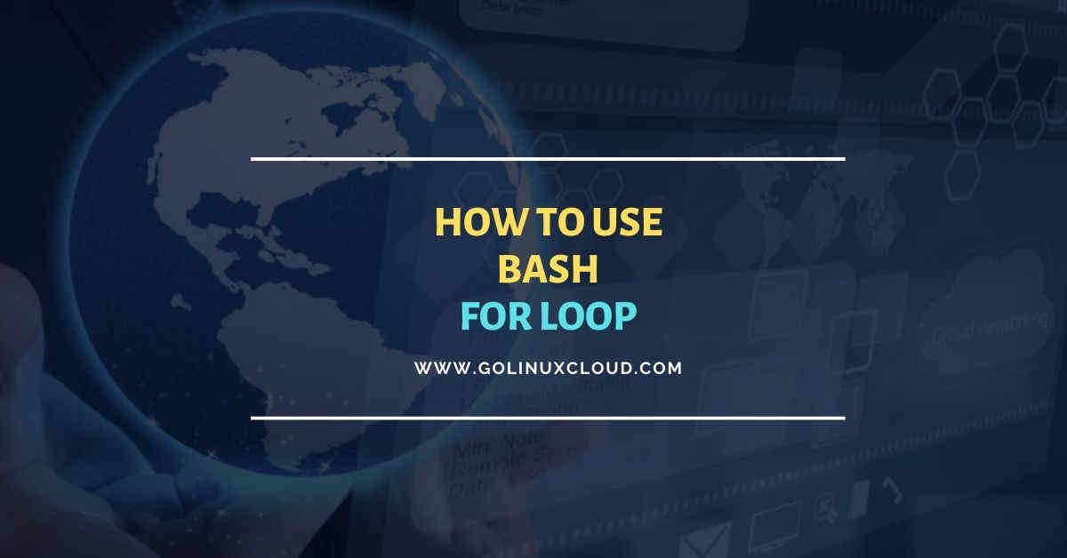 Bash For Loop usage guide for absolute beginners