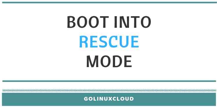 Solved: Boot into rescue mode without password (RHEL/CentOS)