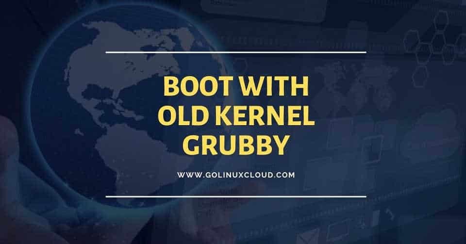 2 ways to boot with old kernel version in RHEL 8 using grubby