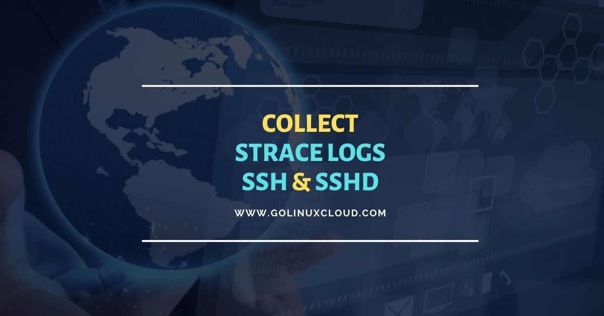 Capture ssh & sshd strace logs [Step-by-Step]