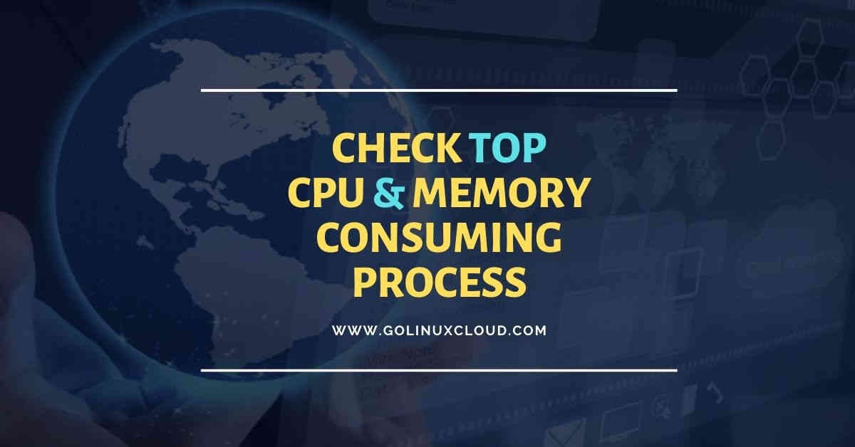 Shell script to check top memory & cpu consuming process in Linux