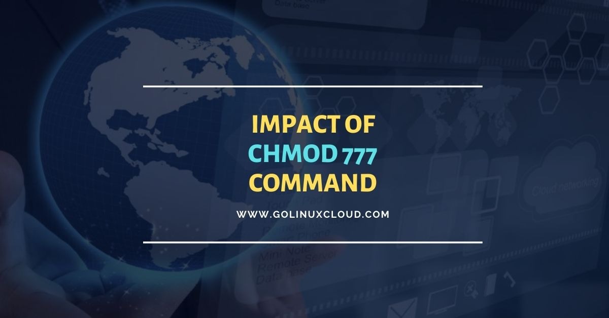 Know impacts of chmod 777 command [Be Cautious]