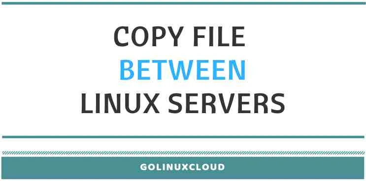 5 commands to copy file from one server to another in Linux or Unix