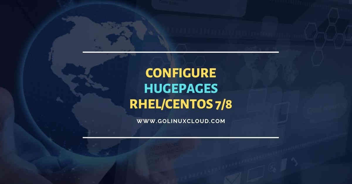 3 easy steps to configure hugepages in RHEL/CentOS 7/8