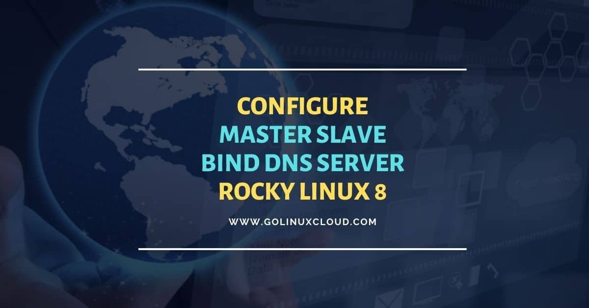 Setup Master Slave BIND DNS server Rocky Linux 8 [Step-by-Step]