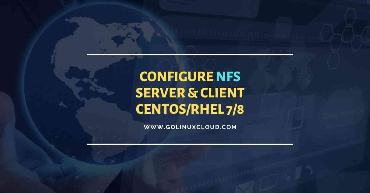 Steps to configure NFS server & client in RHEL/CentOS 7/8