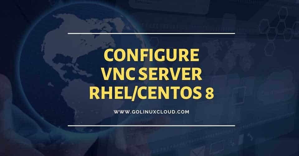 Configure vnc server in RHEL 8 Linux [Step-by-Step]