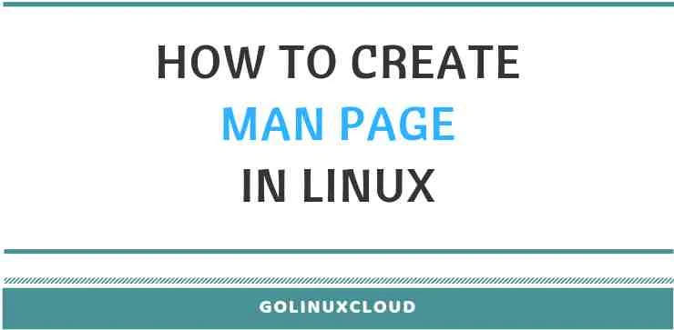 How to create man page in Linux with examples (Sample man page template)