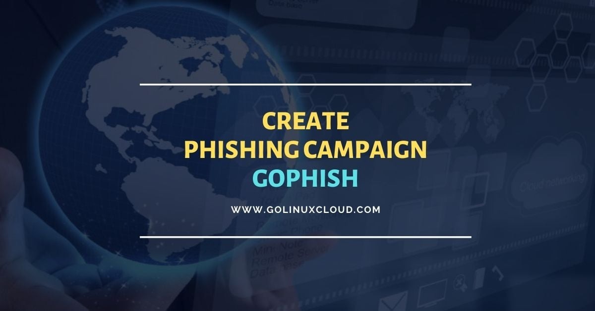 Create phishing campaign with Gophish [Step-by-Step]