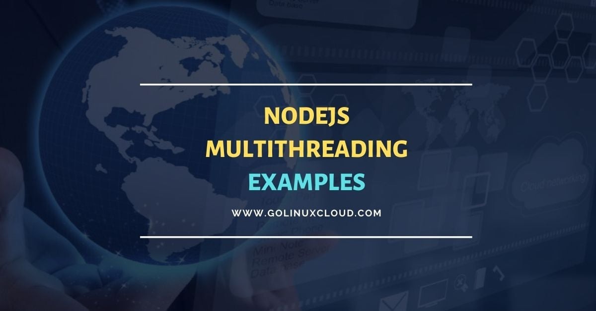How to create thread in Nodejs [Multithreading Examples]