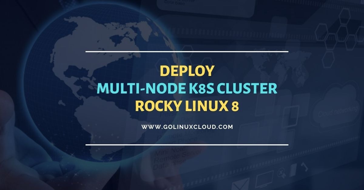 Deploy multi-node K8s cluster on Rocky Linux 8 [Step-by-Step]
