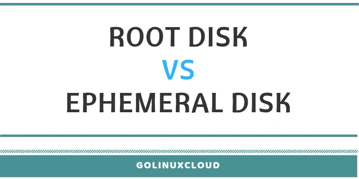 define ephemeral disk in OpenStack and compare with persistent storage