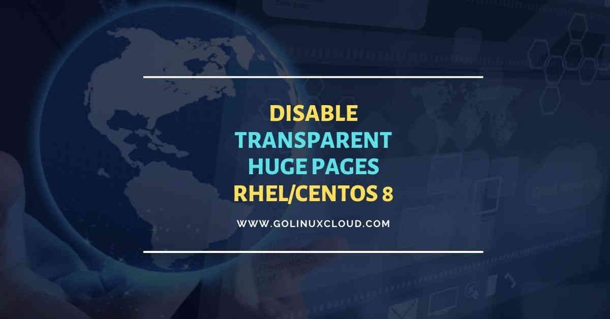 Permanently disable transparent hugepages CentOS RHEL 8