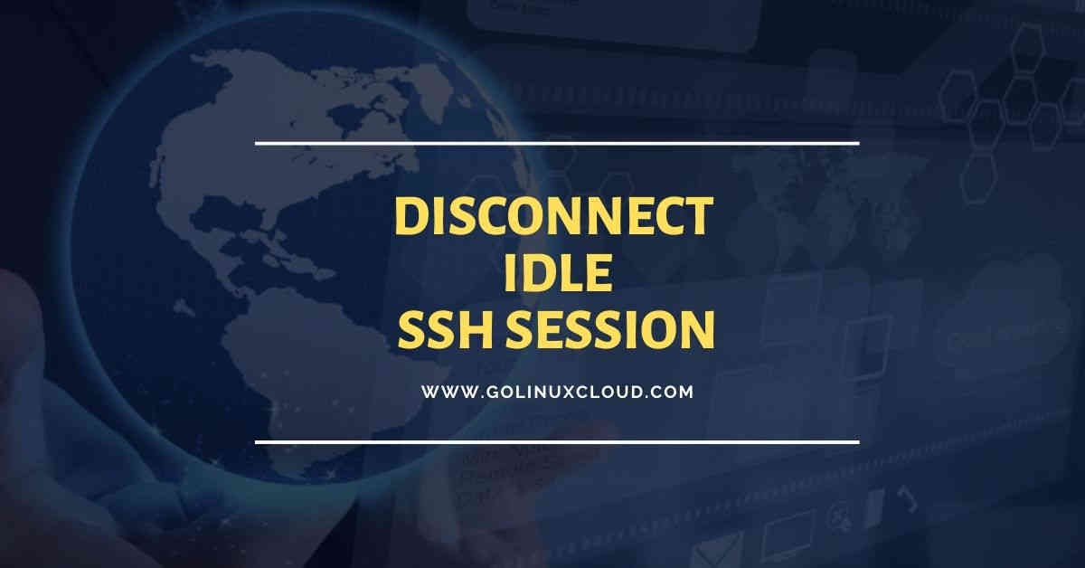 How to disconnect idle ssh session or keep idle ssh session active in Linux