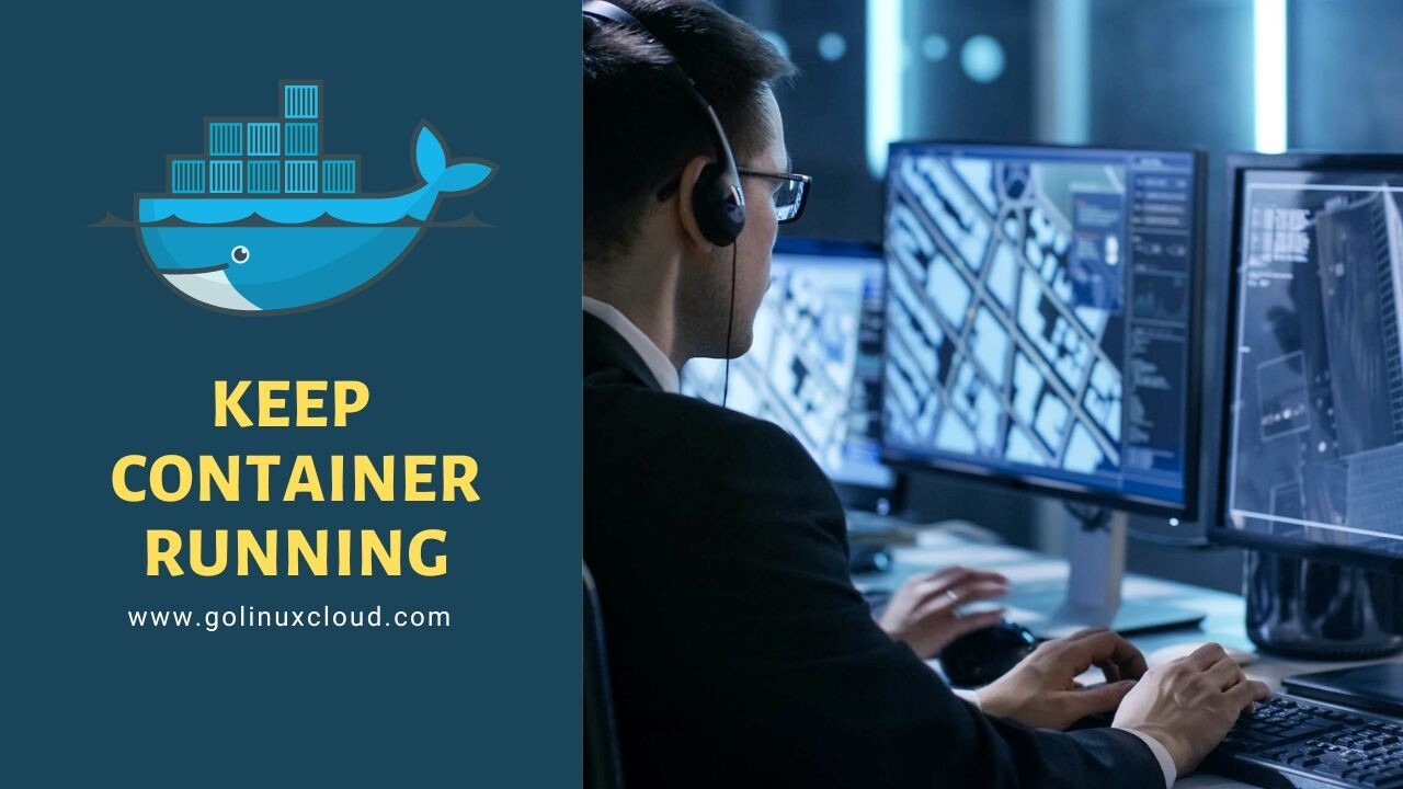 TIPS to keep Docker Container Running? [5 Methods]