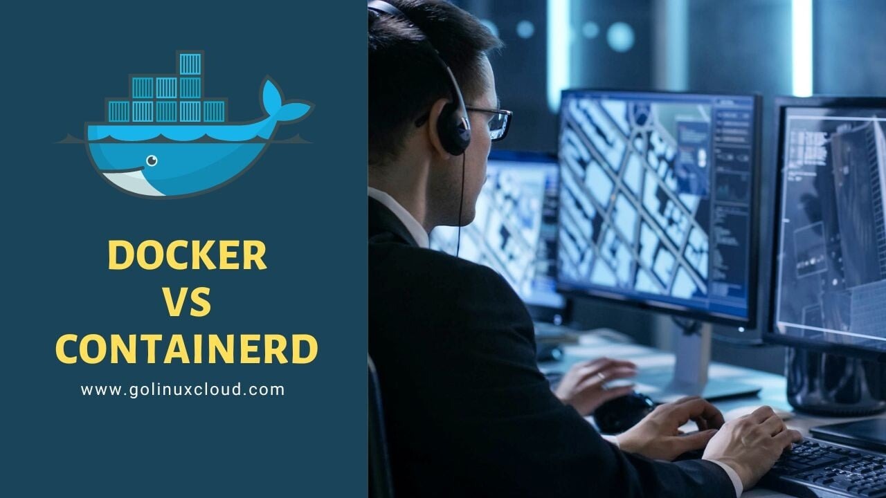 Understanding Docker Vs Containerd