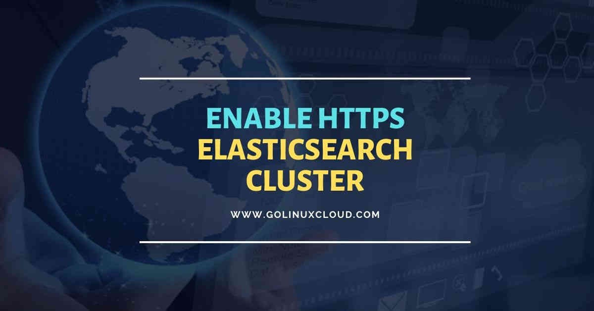 #2-ELK Stack: Enable https with ssl/tls & secure elasticsearch cluster