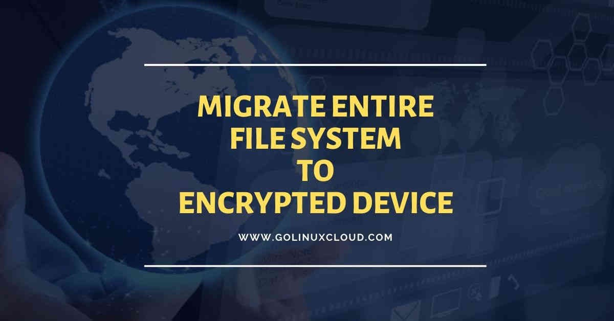 How to encrypt root partition and entire file system using LUKS in Linux