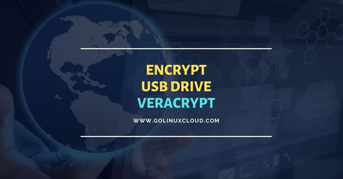 Steps to encrypt usb drive with VeraCrypt [100% secure]
