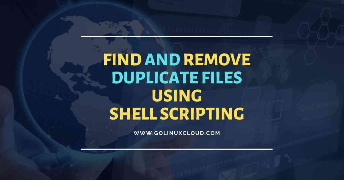 How to find and remove duplicate files using shell script in Linux