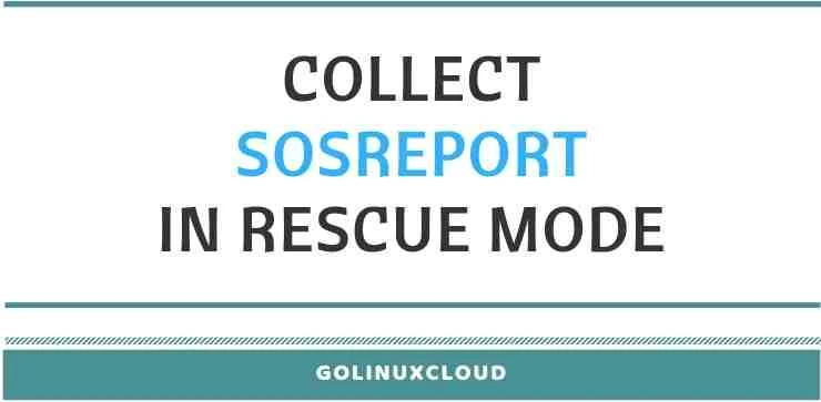 How to generate sosreport in rescue mode on Software RAID (RHEL/CentOS 7)