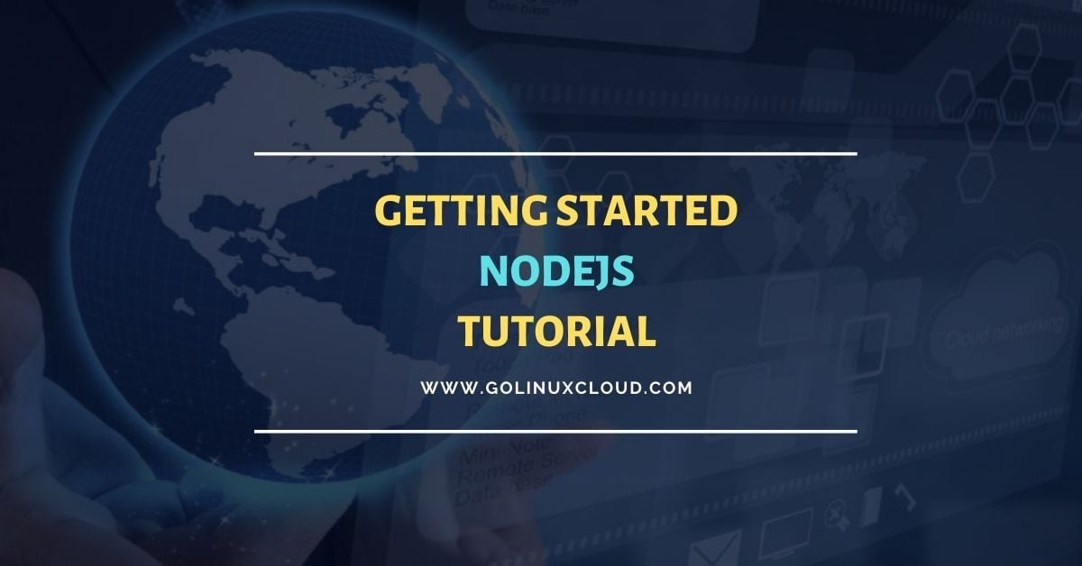 Getting started with NodeJS [Beginners Tutorial]