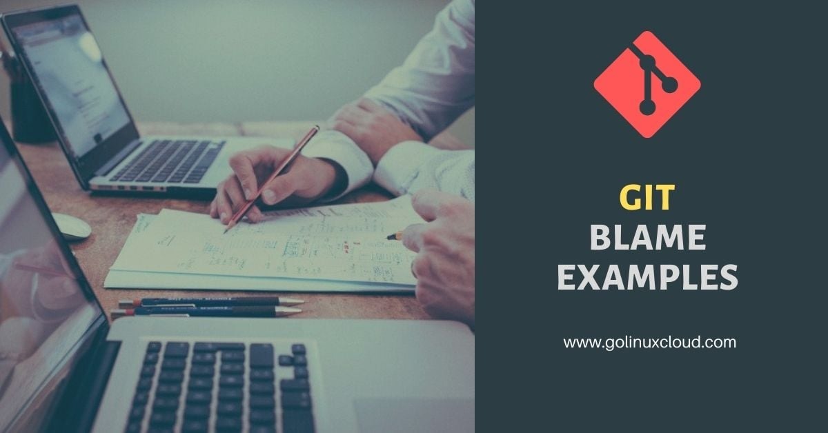git blame explained in layman's terms [Practical Examples]