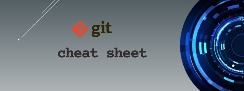 Git command Cheat Sheet [One STOP Solution]