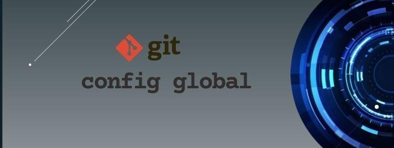 First Time Git Setup | Git Config Global