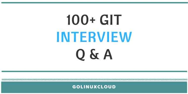 100+ GIT Interview Questions and Answers for developers