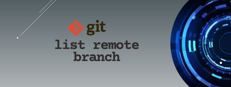 How to PROPERLY list remote branches in git