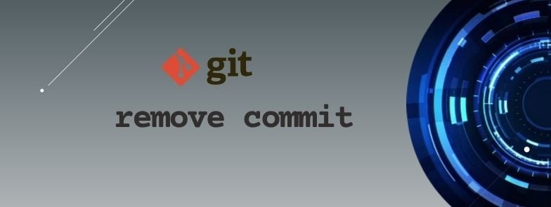 How to git remove commit PROPERLY [Practical Examples]