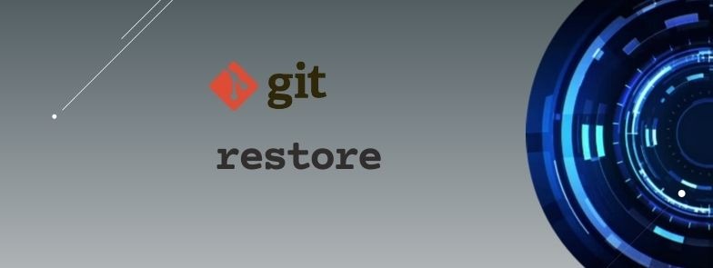 Let’s decode git restore for you [Practical Examples]