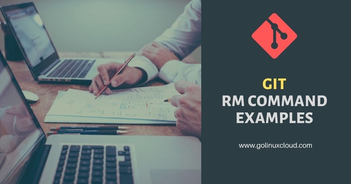 Are you using git rm command CORRECTLY?