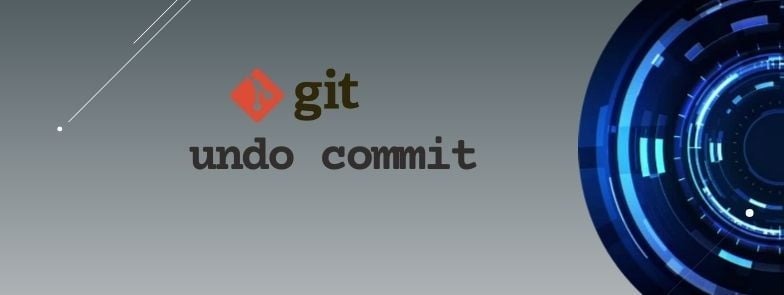 git undo commit PROPERLY [5 Different Ways]
