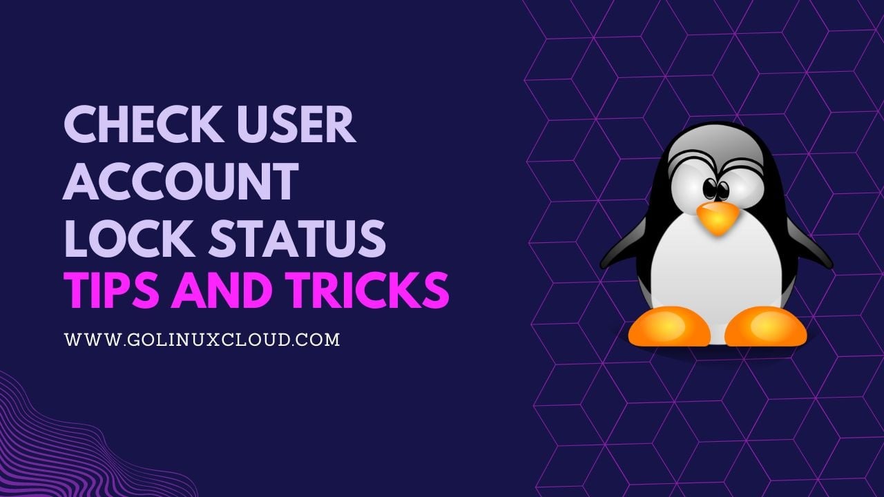 How to check the lock status of any user account in Linux