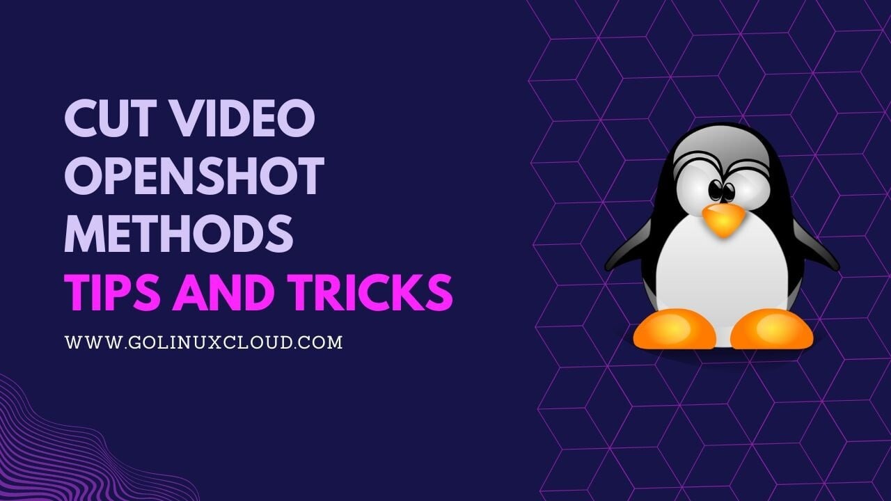 How to cut video with OpenShot? [SOLVED]