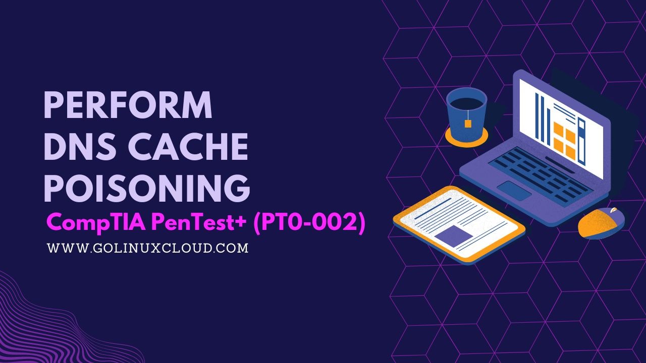 How to perform DNS Cache Poisoning (Spoofing)