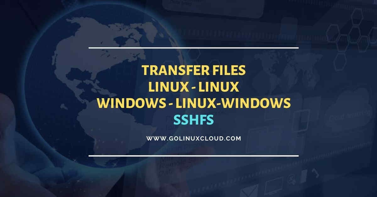 How to transfer files over SSH with SSHFS in Linux & Windows