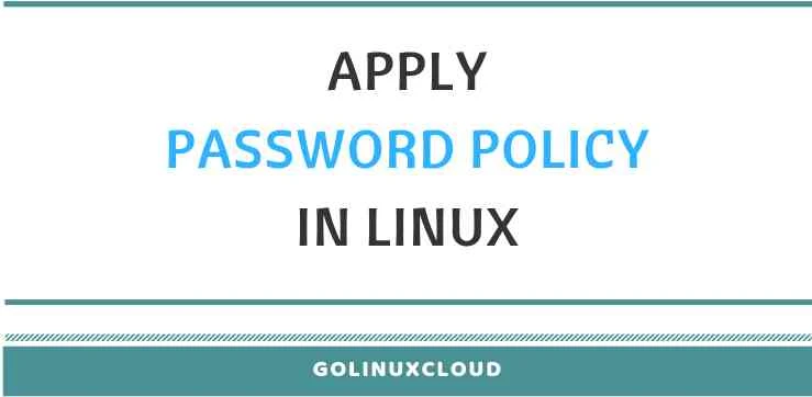 How to implement password policy in RHEL Linux with examples