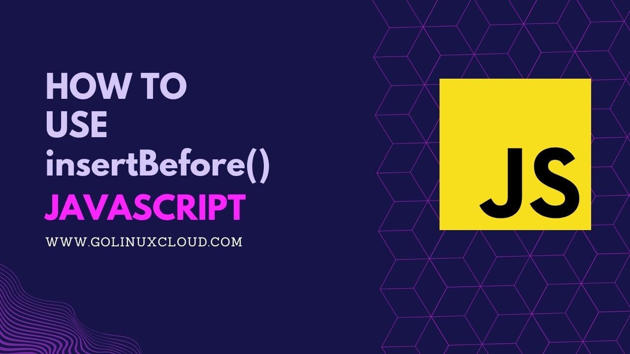 insertBefore() JavaScript Method Tutorial