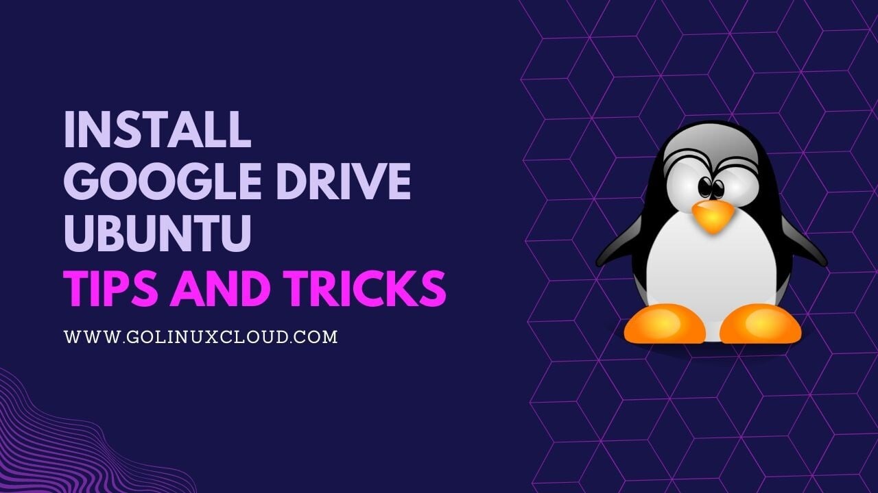 How to install Google Drive Ubuntu? [SOLVED]