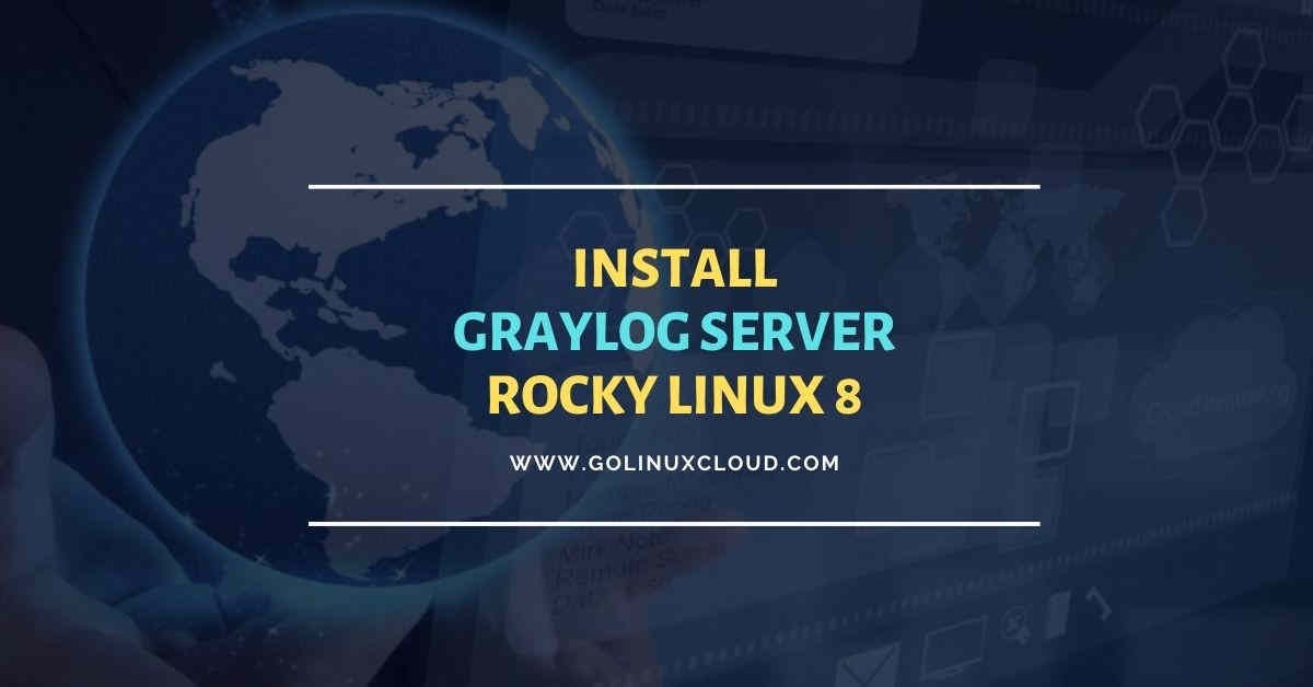 Install Graylog on Rocky Linux 8 [Step-by-Step]