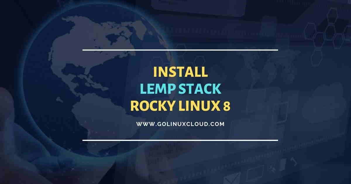 Install LEMP Stack on Rocky Linux 8 [Step-by-Step]