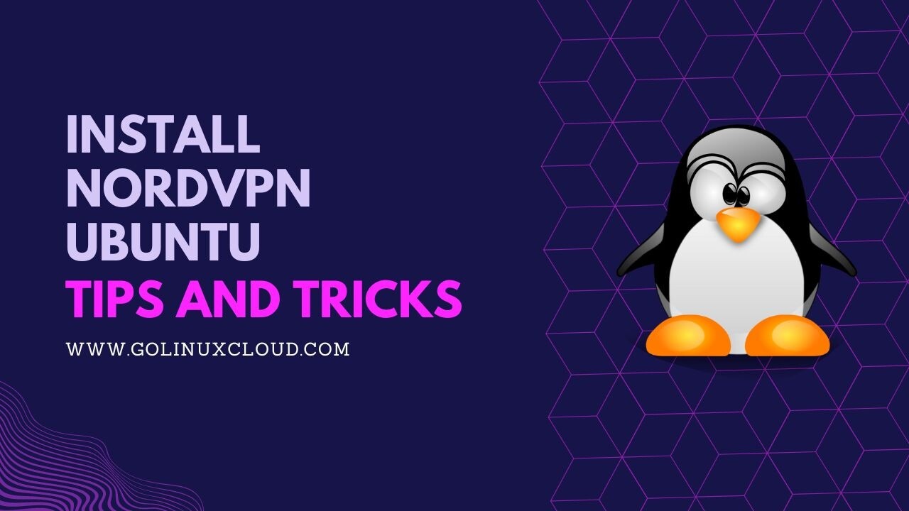 How to install NordVPN on Ubuntu? [SOLVED]