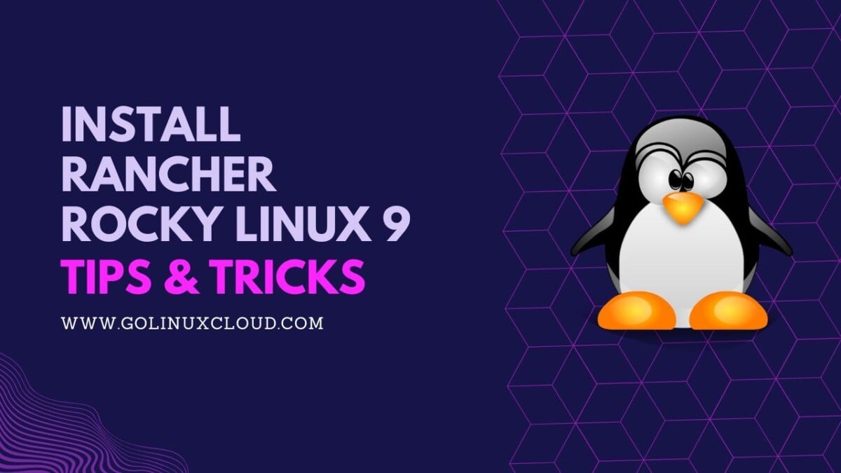 Install Rancher on Rocky Linux 9 [Step-by-Step]