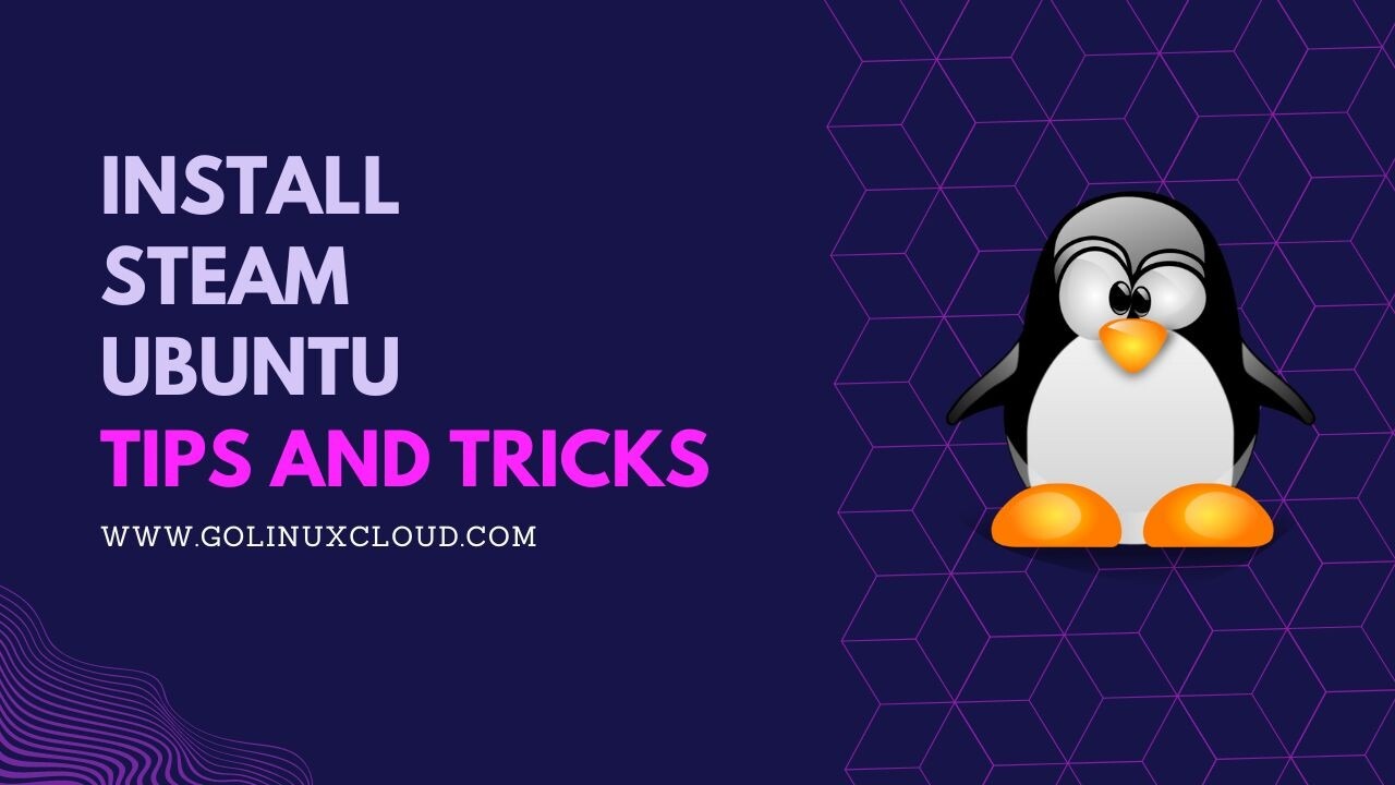 How to Install Steam on Ubuntu? [SOLVED]